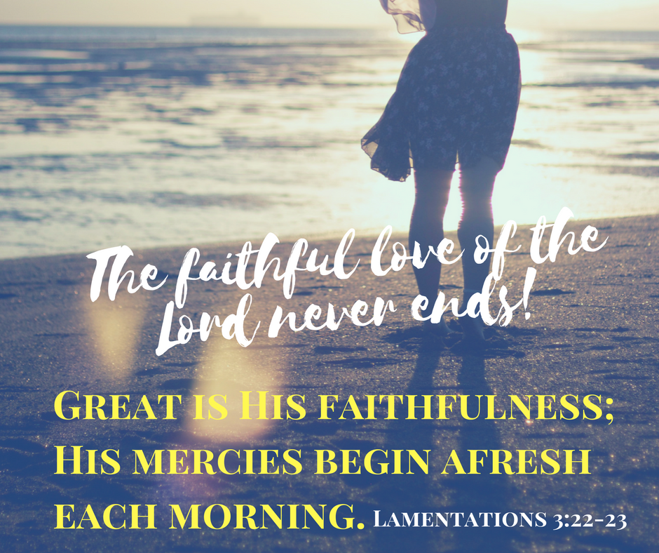 The Faithful Love Of The Lord NEVER ENDS! – Proverbwise